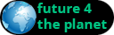 Future 4 the Planet